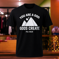 YOU ARE A GOD.GODS CREATE